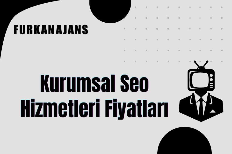 Kurumsal Seo Hizmetleri Fiyatları